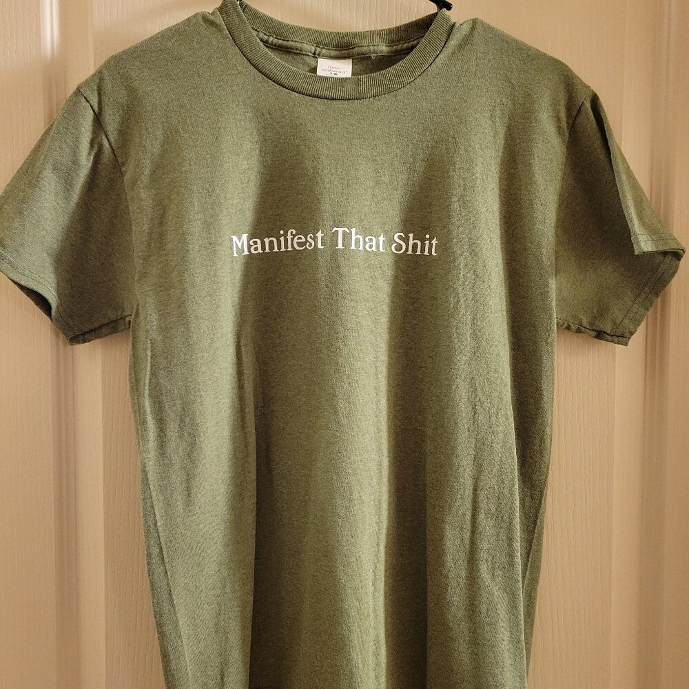 Manifest That Shit Tee